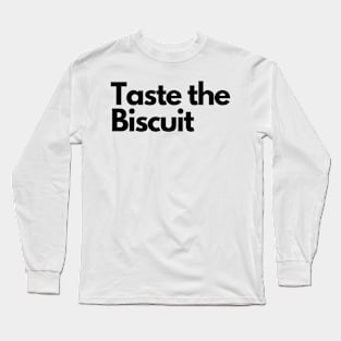 taste the biscuit Long Sleeve T-Shirt